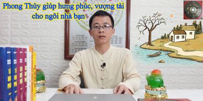 Phong thủy giúp hưng phúc, vượng tài cho ngôi nhà bạn - Hoàng Hà